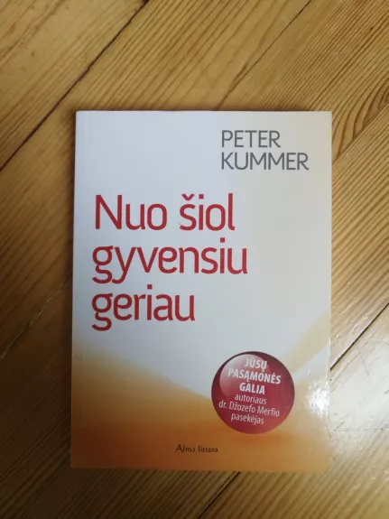 Nuo šiol gyvensiu geriau - Peter Kummer, knyga