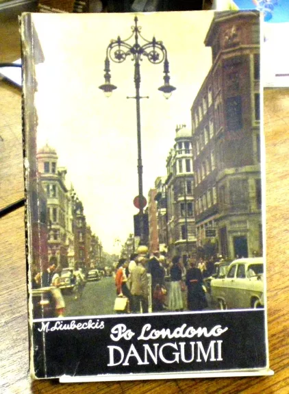 Po Londono dangumi - M. Liubeckis, knyga