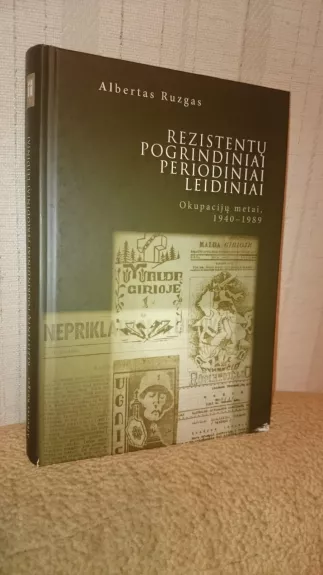 Rezistentų pogrindiniai periodiniai leidiniai - Albertas Ruzgas, knyga
