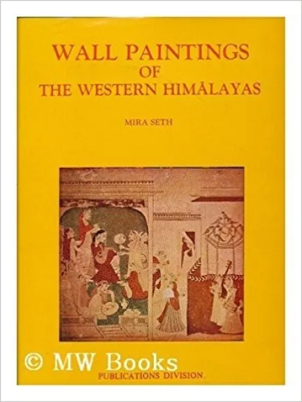 Wall Paintings of The Western Himalayas - Mira Seth, knyga
