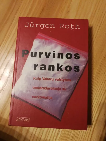 Purvinos rankos - Jurgen Roth, knyga