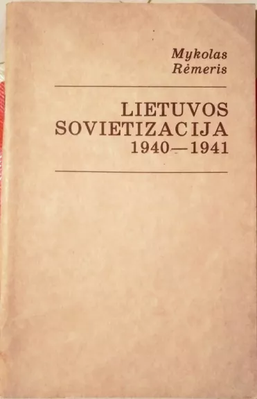 Lietuvos sovietizacija 1940-1941. - Mykolas Romeris, knyga