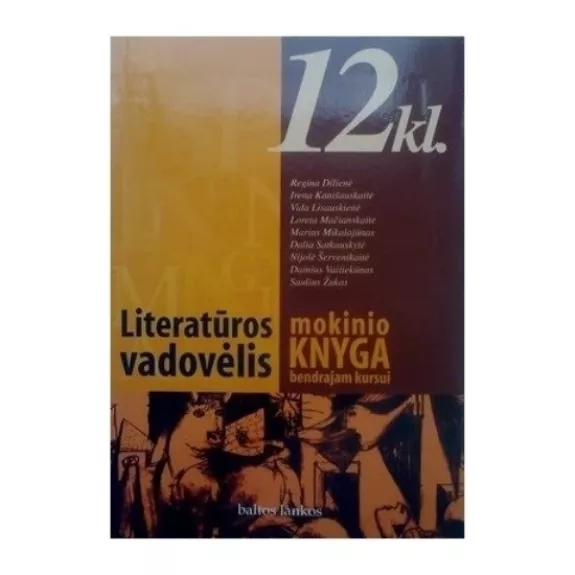 Literatūros vadovėlis 12 kl. Mokinio knyga išplėstiniam kursui - R., I.  ir kiti Dilienė, Kanišauskaitė, knyga