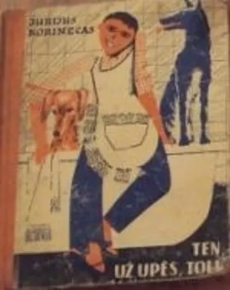 Ten, už upės, toli