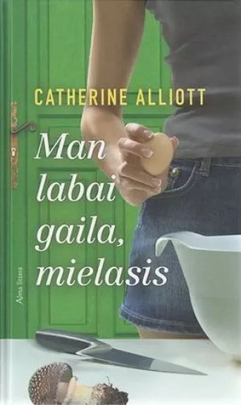 Man labai gaila, mielasis - Catherine Alliott, knyga