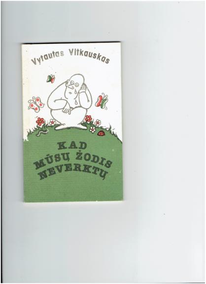 Kad mūsų žodis neverktų