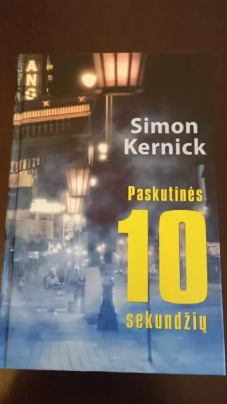 Paskutinės 10 sekundžių - Simon Kernick, knyga