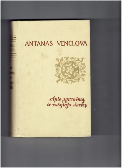 Apie gyvenimą ir rašytojo darbą - Antanas Venclova, knyga