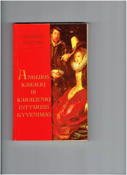 Anglijos karalių ir karalienių intymusis gyvenimas - Naidželas Kotornas, knyga