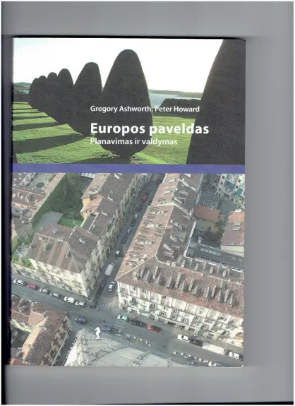 Europos paveldas: Planavimas ir valdymas - Gregory Ashworth, Peter  Howard, knyga