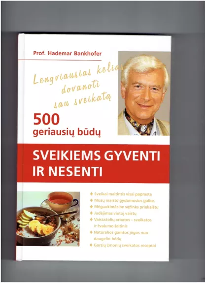 500  geriausių būdų sveikiems gyventi ir nesenti - Hademaras Bankhoferis, knyga
