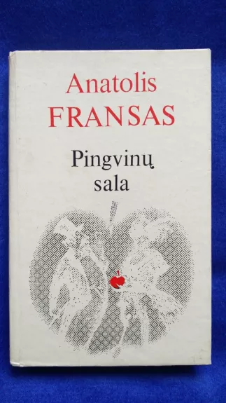 Pingvinų sala - Anatolis Fransas, knyga