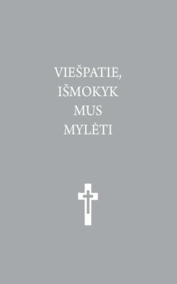 Šeimos maldynas. Viešpatie, išmokyk mus mylėti - Autorių Kolektyvas, knyga