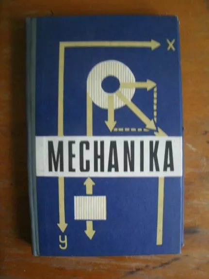 Mechanika. Teorija ir uždaviniai - Autorių Kolektyvas, knyga