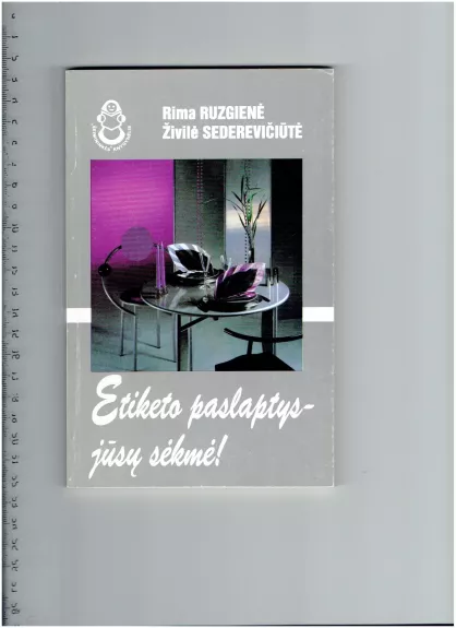 Etiketo paslaptys-jūsų sėkmė - Rima Ruzgienė, Živilė  Sederavičienė, knyga