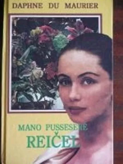 Mano pusseserė Reičel - Daphne du Maurier, knyga