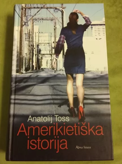 Amerikietiška istorija - Anatolij Toss, knyga