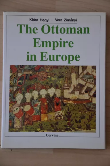 The Ottoman Empire in Europe - Klara Hegyi, knyga 1