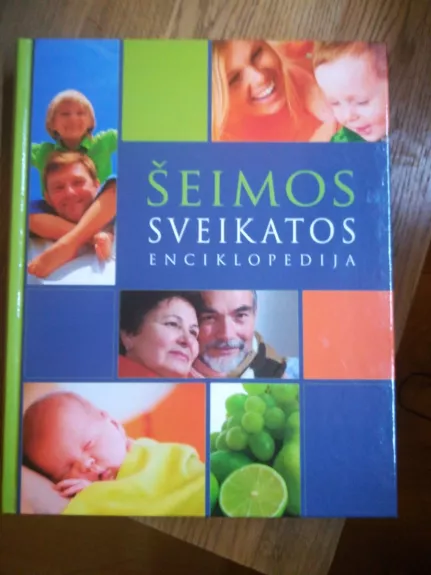 Šeimos sveikatos enciklopedija - Autorių Kolektyvas, knyga