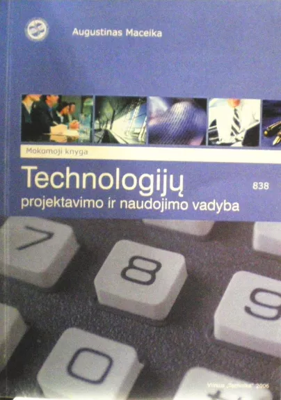 Technologijų projektavimo ir naudojimo vadyba - Maceika Augustinas, knyga