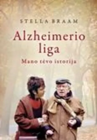 Alzheimerio liga - Stella Braam, knyga