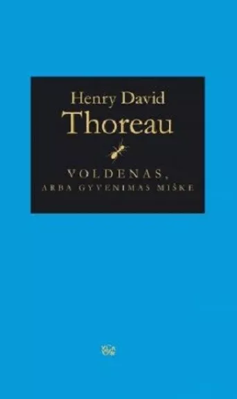 VOLDENAS, arba gyvenimas miške - Henry David Thoreau, knyga
