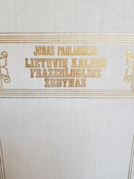 Lietuvių kalbos fraziologijos žodynas - Jonas Paulauskas, knyga