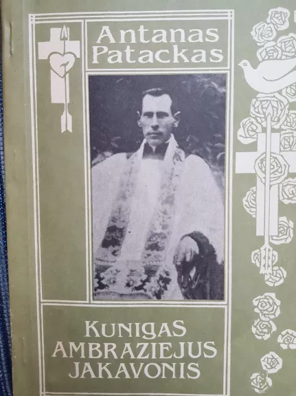 Kunigas Ambraziejus Jakavonis - Antanas Patackas, knyga