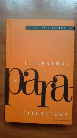 Literatūra ir paraliteratūra: straipsniai ir esė - Vytautas Martinkus, knyga