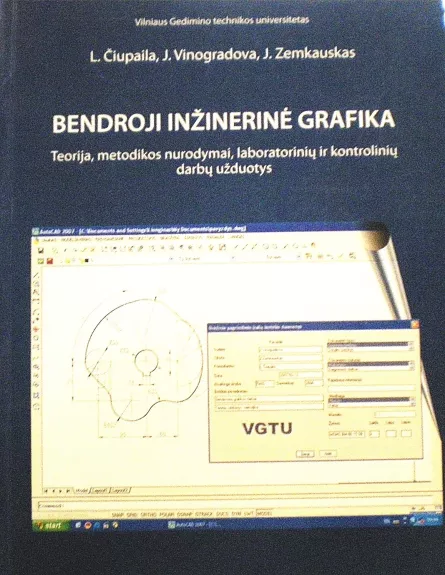 Bendroji inžinerinė grafika - L. Čiupaila, J.  Vinogradova, J.  Zemkauskas, knyga