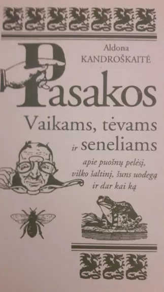 Pasakos vaikams, tėvams ir seneliams - Aldona Kandroškaitė, knyga