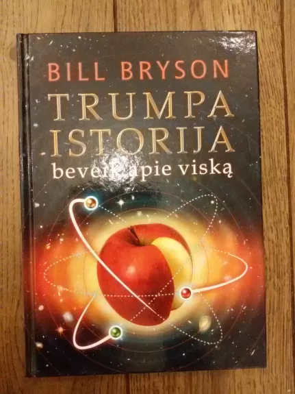 Trumpa istorija beveik apie viską - Bill Bryson, knyga