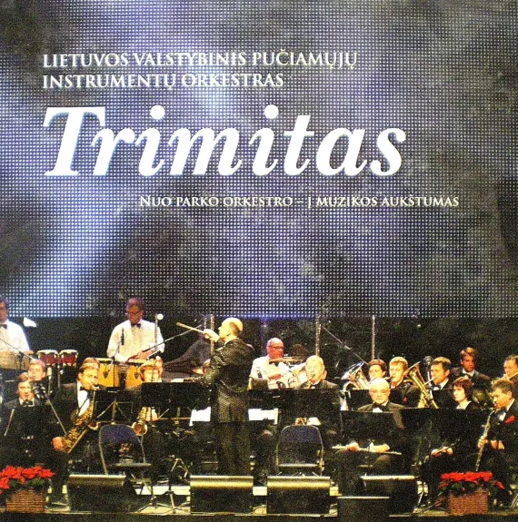 Lietuvos valstybinis pučiamųjų instrumentų orkestras Trimitas - Autorių Kolektyvas, knyga