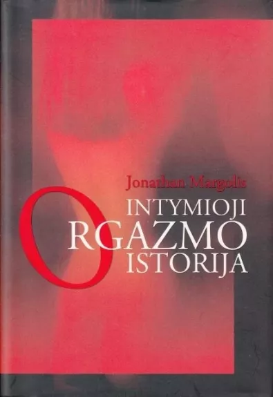 Intymioji orgazmo istorija - Jonathan Mrgolis, knyga