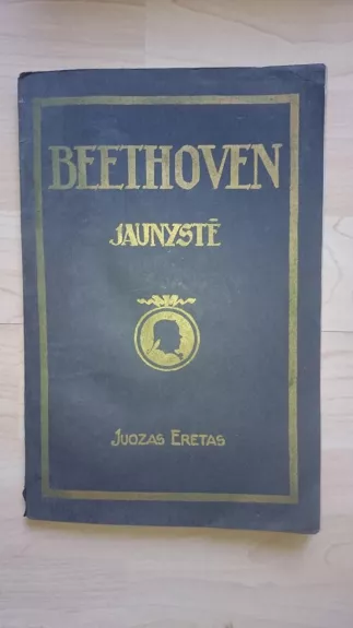 Beethoven jaunystė - Juozas Eretas, knyga
