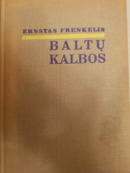 Baltų kalbos - Ernstas Frenkelis, knyga