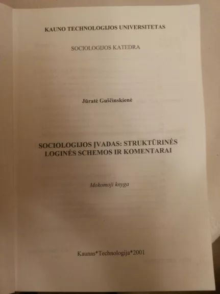 Sociologijos įvadas: struktūrinės loginės schemos ir komentarai - Jūratė Guščinskienė, knyga