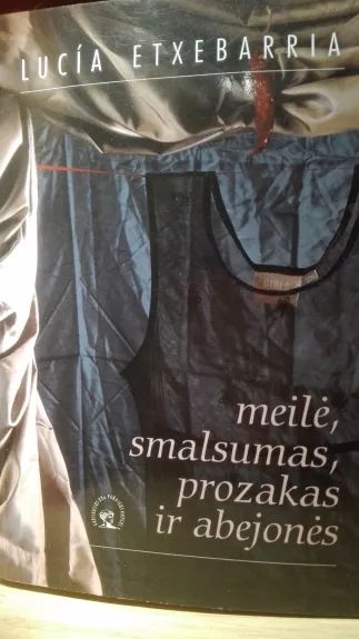 Meilė, smalsumas, prozakas ir abejonės