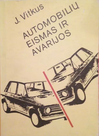 Automobilių eismas ir avarijos - J. Vitkus, knyga