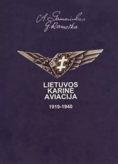 Lietuvos karinė aviacija 1919-1940 - Algirdas Gamziukas, knyga
