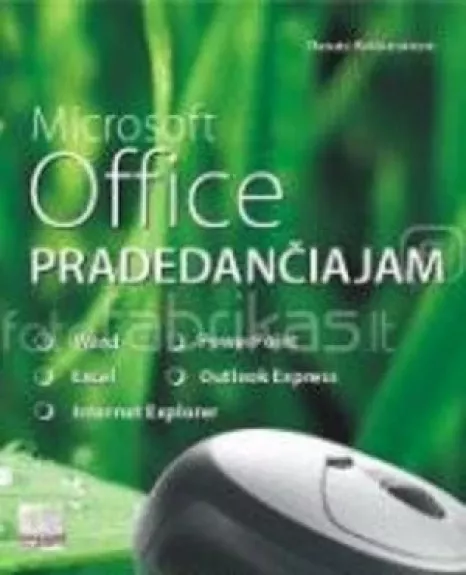 Microsoft Office pradedančiajam - Danutė Kaklauskienė, knyga