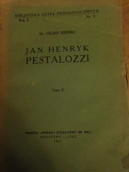 Jan Henryk Pestalozzi Tom I - Feliks Kierski, knyga