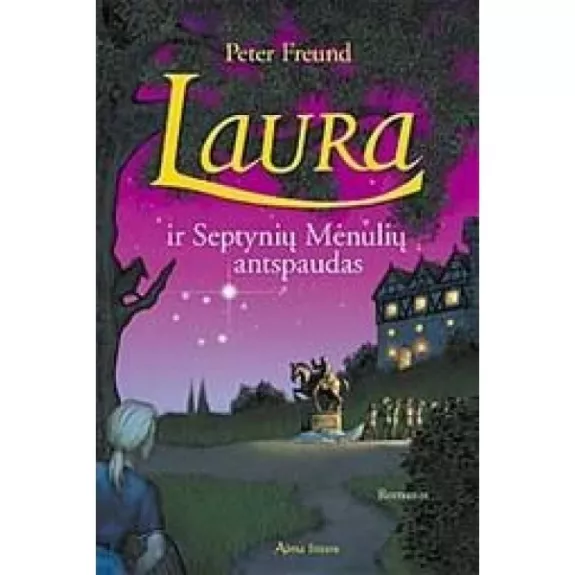 Laura ir septynių mėnulių antspaudas - Peter Freund, knyga