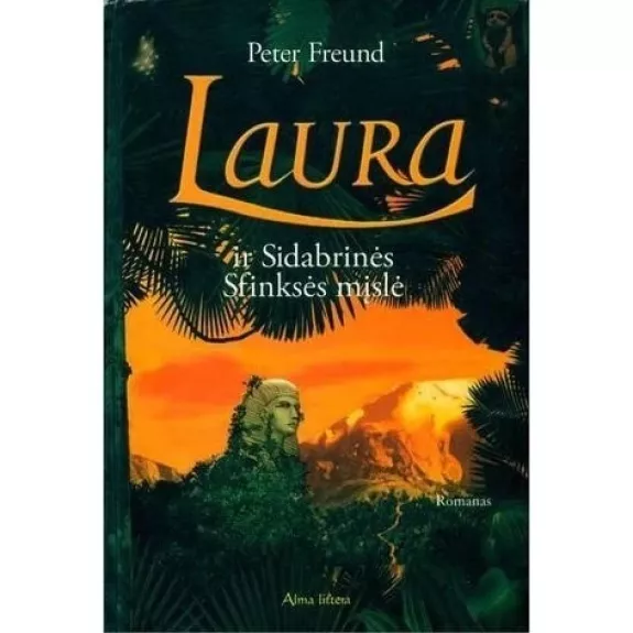 Laura ir sidabrinės Sfinksės mįslė - Peter Freund, knyga