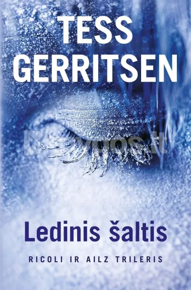 Ledinis šaltis (kietu viršeliu) - Tess Gerritsen, knyga