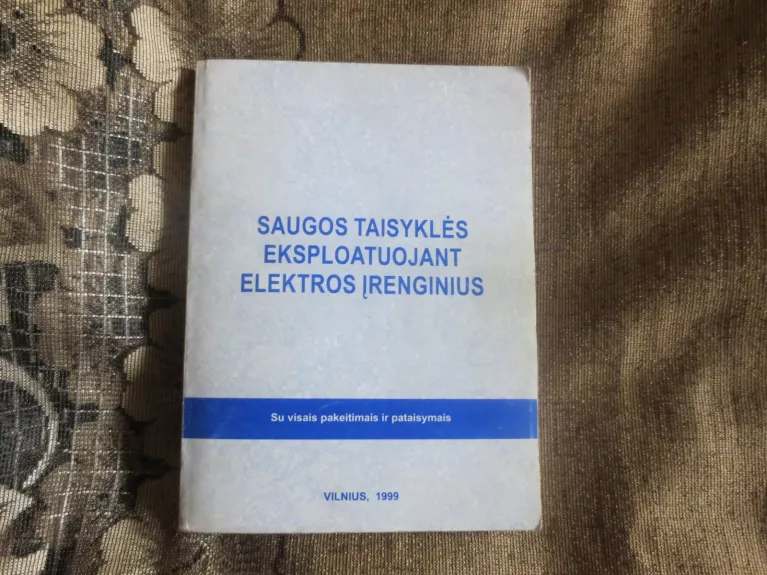 Saugos taisyklės eksploatuojant elektros įrenginius - Autorių Kolektyvas, knyga