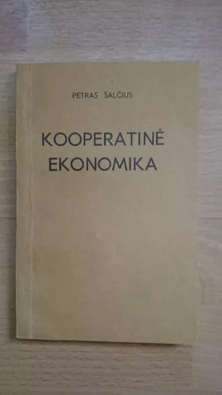 Kooperatinė ekonomika - Petras Šalčius, knyga