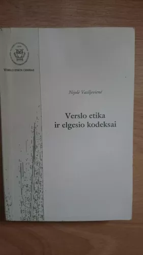verslo etika ir elgesio kodeksai - Nijolė Vasiljevienė, knyga