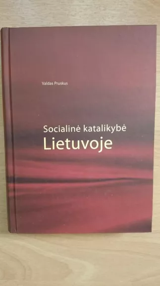 Socialinė katalikybė Lietuvoje - Valdas Pruskus, knyga