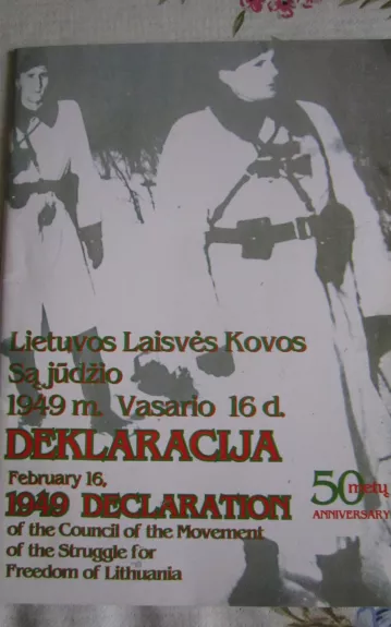 Lietuvos Laisvės Kovos Sąjūdžio 1949 m. vasario 16 d. deklaracija - J. Valenčius, knyga 1